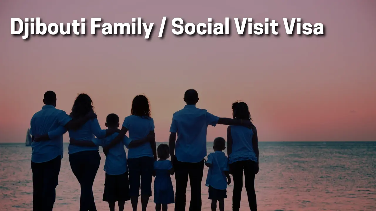 Djibouti Family & Social Visit Visa